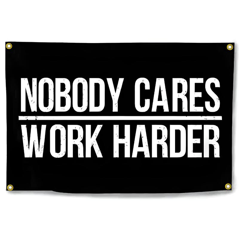 Nobody Cares Work Harder Flag - Canvas Header and Double Stitched - Fitness Inspirational Motivational for Home Gym College Dorm Flags Polyester with Brass Grommets 3 X 5 Ft