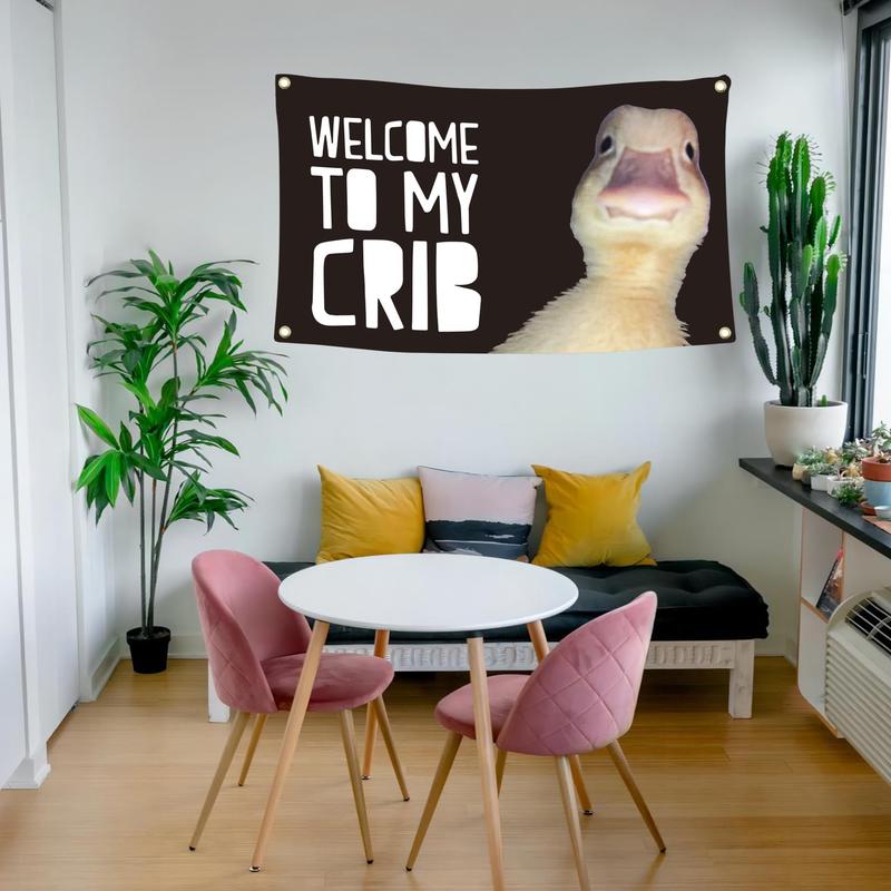 Welcome to My Crib Flag 2x3 Feet Duck Meme Flag,Funny FlagsMan Cave Wall Flag with 4 Brass Grommets for College Dorm Room Decor,Outdoor,Parties,Gift Banners Ornaments